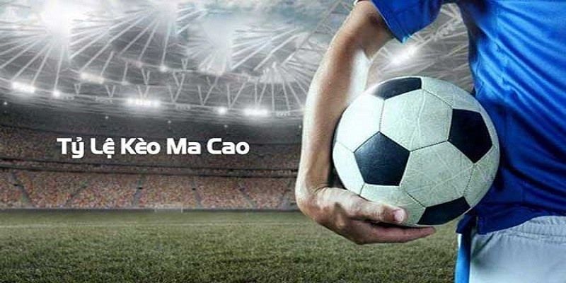 Tỷ lệ Macao và khả năng xác suất