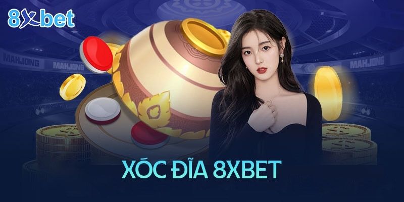 Xóc đĩa 8xbet