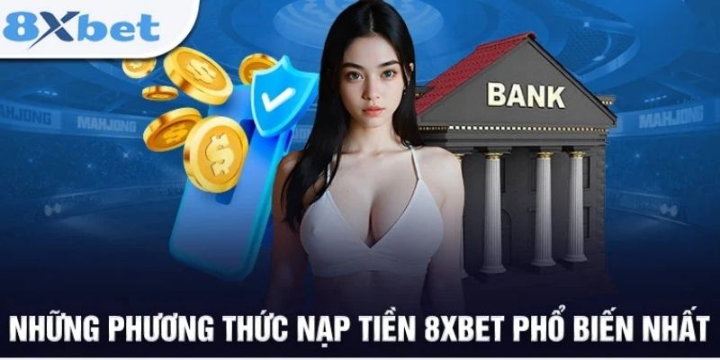 Lưu ý nạp tiền 8xbet