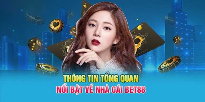 Khái quát về nhà cái BET88 