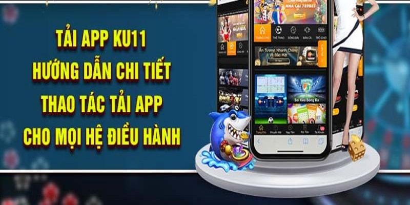 Hướng dẫn cài ứng dụng ku11 trên thiết bị IOS và Android