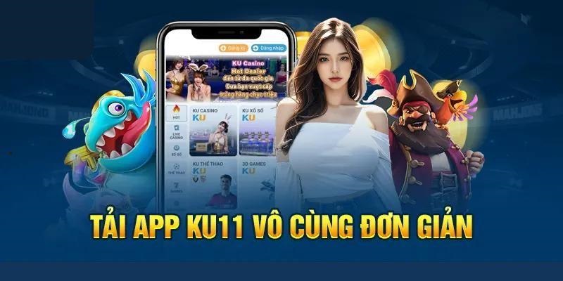 Hướng Dẫn Tải App Ku11 Dành Cho Người Mới Bắt Đầu 2024